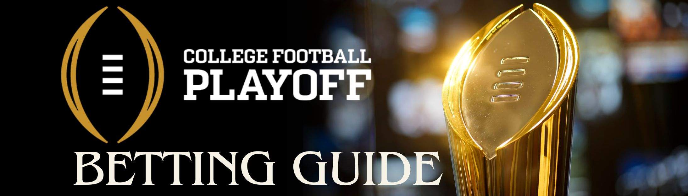 Betting News 2025 College Football Playoff Betting Guide