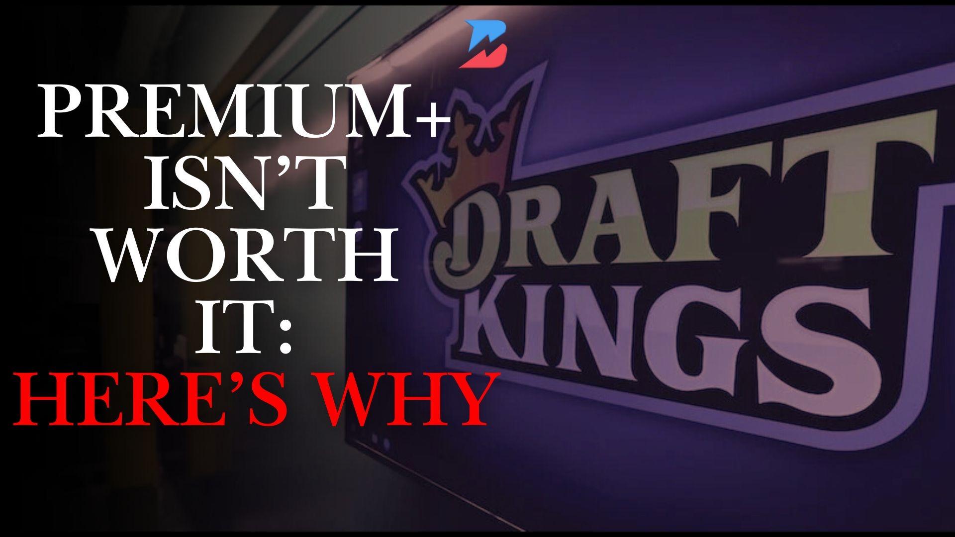 DraftKings Premium: What It Is and Why You Should Avoid It | January 8, 2025