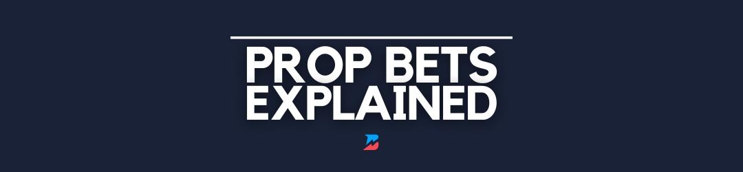 Prop Bets Explained Betting News Blue Background