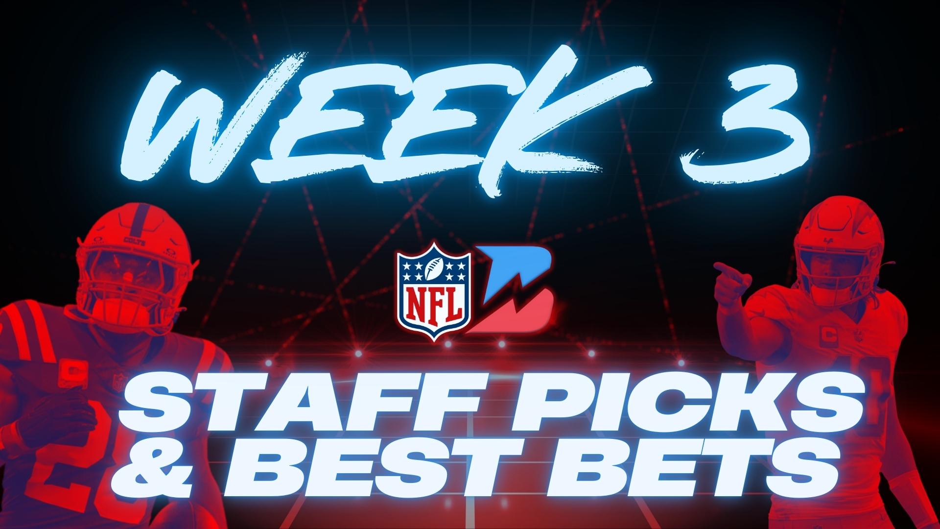 NFL Week 3 Staff Picks: Best Bets & Props from our NFL Experts