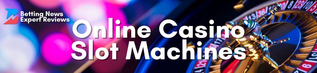 Betting News Expert Review Slot Machines