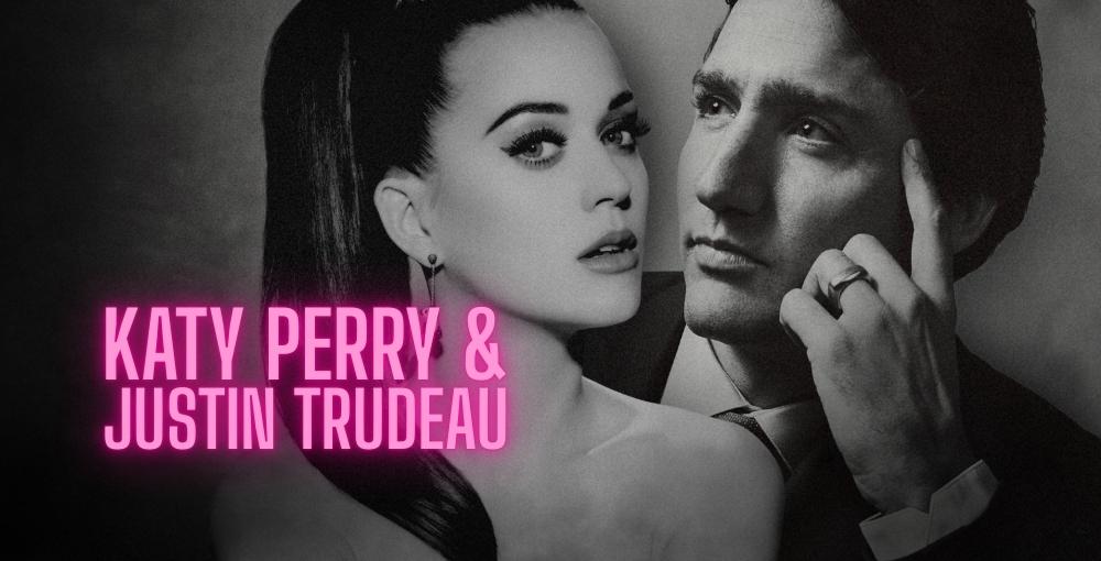 Katy Perry & Justin Trudeau Props: Pop Culture’s Power Couple