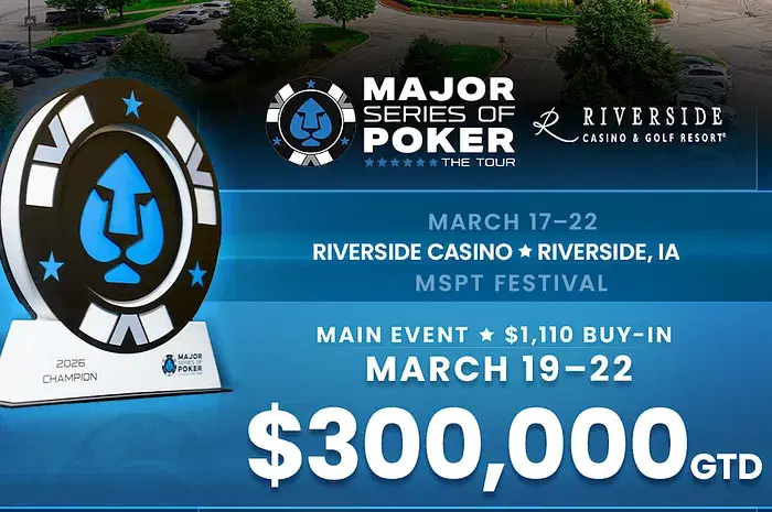 MSPT Season 17 Heads to Riverside Casino: $300K GTD ME